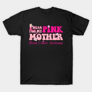 Pink For My Mother With Typography Style Breast Cancer T-Shirt